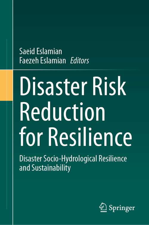 Book cover of Disaster Risk Reduction for Resilience: Disaster Socio-Hydrological Resilience and Sustainability (1st ed. 2023)
