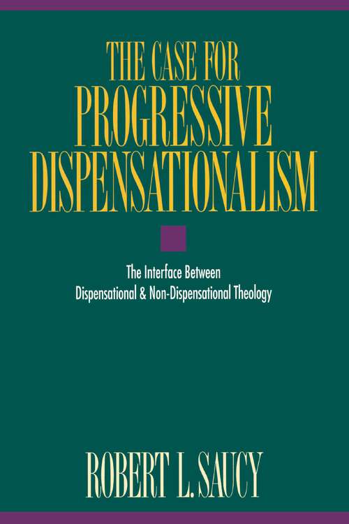 Book cover of The Case for Progressive Dispensationalism: The Interface Between Dispensational and Non-Dispensational Theology