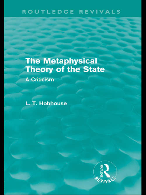 Book cover of The Metaphysical Theory of the State: A Criticism - Primary Source Edition (Routledge Revivals)