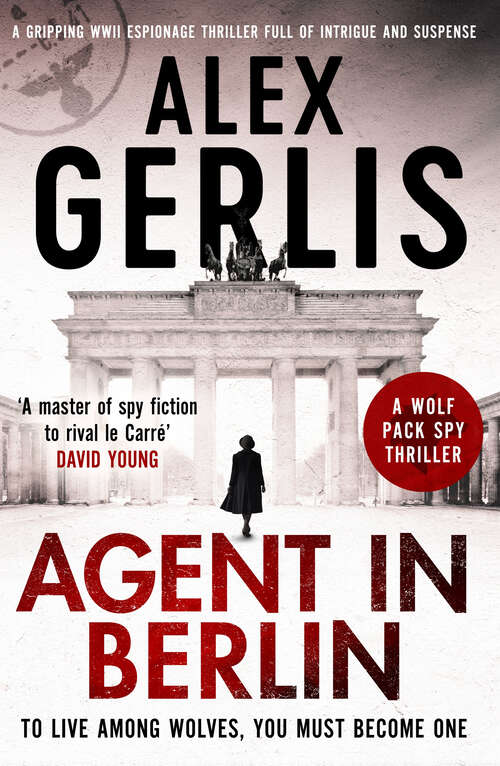Book cover of Agent in Berlin: 'A master of spy fiction to rival le Carre' David Young (Wolf Pack Spies)