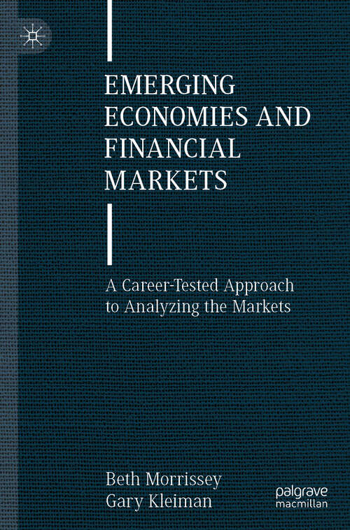 Book cover of Emerging Economies and Financial Markets: A Career-Tested Approach to Analyzing the Markets