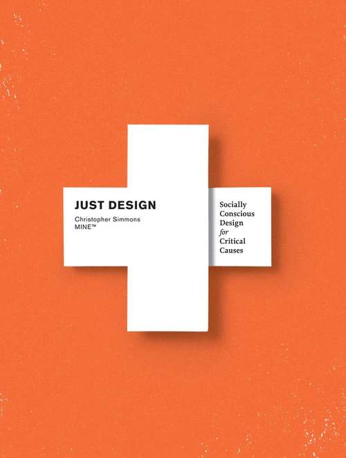 Book cover of Just Design: Socially Conscious Design for Critical Causes