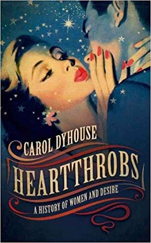 Book cover of Heartthrobs: A History of Women and Desire