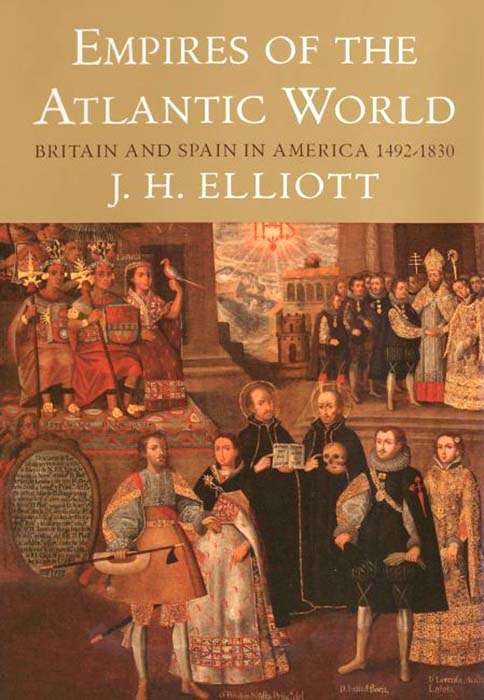 Book cover of Empires of the Atlantic World: Britain and Spain in America, 1492-1830