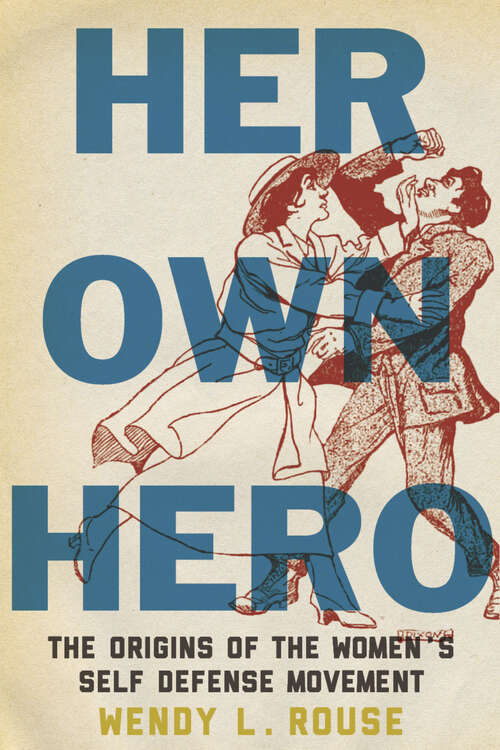 Book cover of Her Own Hero: The Origins of the Women's Self-Defense Movement