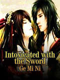 Intoxicated with the Sword: Volume 1 (Volume 1 #1)