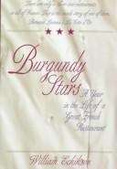 Book cover of Burgundy Stars: A Year in the Life of a Great French Restaurant
