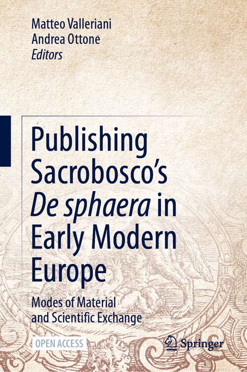 Book cover of Publishing Sacrobosco’s De sphaera in Early Modern Europe: Modes of Material and Scientific Exchange (1st ed. 2022)