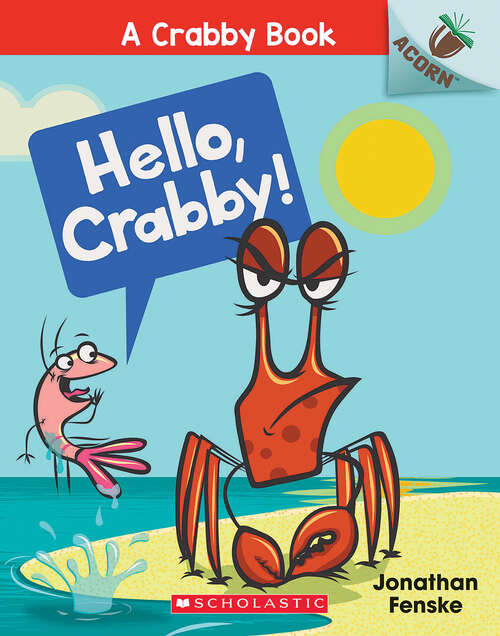 Book cover of Hello, Crabby!: An Acorn Book (A Crabby Book #1)