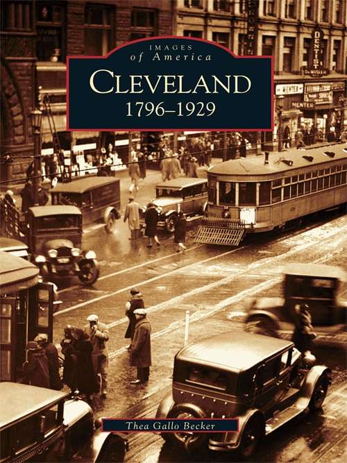 Book cover of Cleveland: 1796-1929 (Images of America)