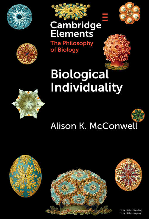 Book cover of Elements in the Philosophy of Biology: Biological Individuality (Elements In The Philosophy Of Biology Ser.)