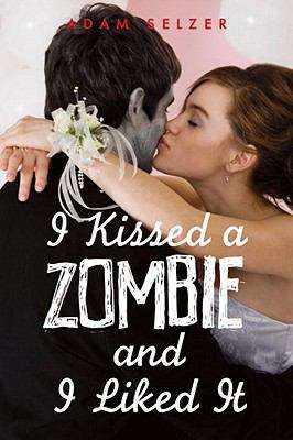 Book cover of I Kissed a Zombie, and I Liked It