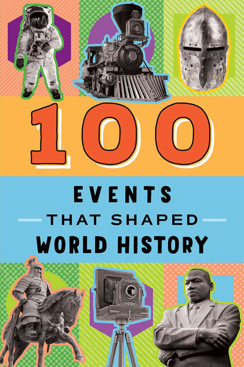 Book cover of 100 Events That Shaped World History (100 Series)