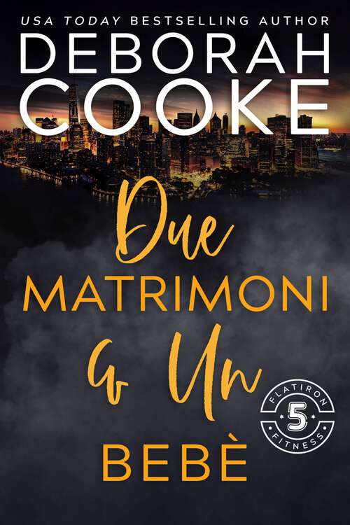 Book cover of Due matrimoni & un bebè (Flatiron 5 Fitness - Italiano #5)