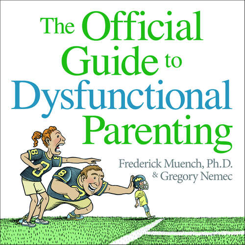 Book cover of The Official Guide to Dysfunctional Parenting