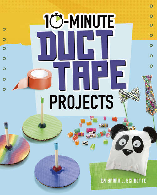 Book cover of 10-Minute Duct Tape Projects (10-Minute Makers)