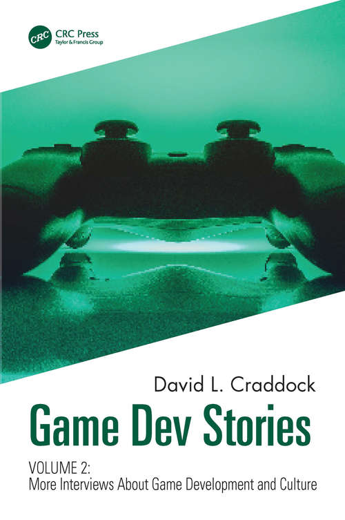 Book cover of Game Dev Stories Volume 2: More Interviews About Game Development and Culture