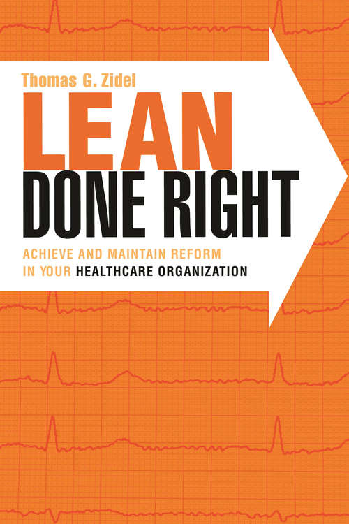 Lean Done Right: Achieve and Maintain Reform in Your Healthcare Organization (ACHE Management)