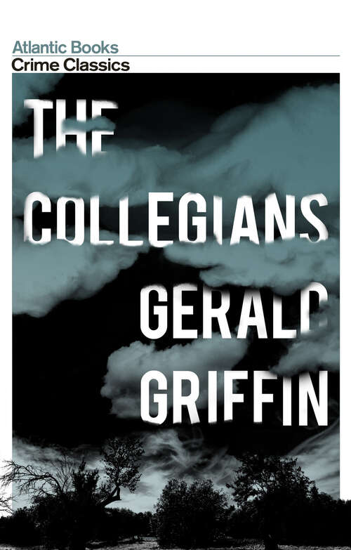 Book cover of The Collegians: Crime Classics (Crime Classics #3)