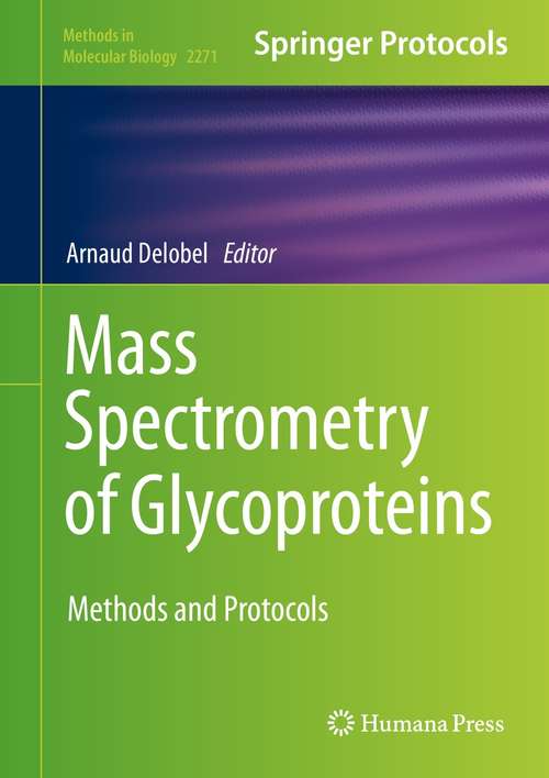Mass Spectrometry of Glycoproteins: Methods and Protocols (Methods in Molecular Biology #2271)
