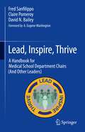 Lead, Inspire, Thrive: A Handbook for Medical School Department Chairs (And Other Leaders)