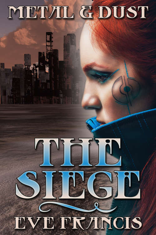 Book cover of Metal and Dust Book 1: The Siege