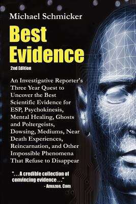 Book cover of Best Evidence 
: An Investigative Reporter's Three Year Quest to Uncover the Best Scientific Evidence (2nd Edition)