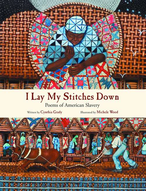 Book cover of I Lay My Stitches Down: Poems of American Slavery