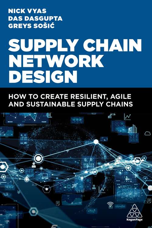 Book cover of Supply Chain Network Design: How to Create Resilient, Agile and Sustainable Supply Chains