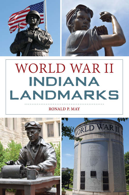 Book cover of World War II Indiana Landmarks (Military)