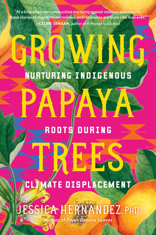Book cover of Growing Papaya Trees: Nurturing Indigenous Roots During Climate Displacement