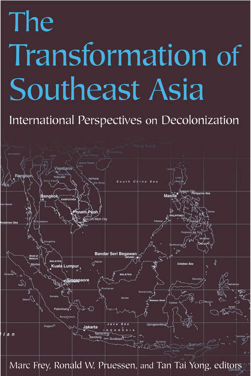 The Transformation of Southeast Asia: International Perspectives on Decolonization