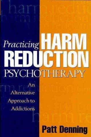 Book cover of Practicing Harm Reduction Psychotherapy: An Alternative Approach to Addictions