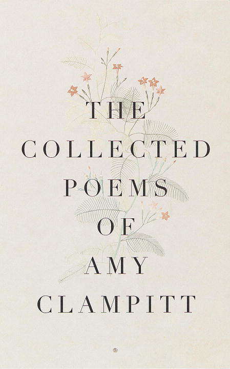 Book cover of The Collected Poems of Amy Clampitt