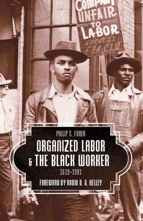 Book cover of Organized Labor and the Black Worker, 1619-1981