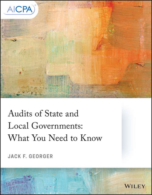 Book cover of Audits of State and Local Governments: What You Need to Know