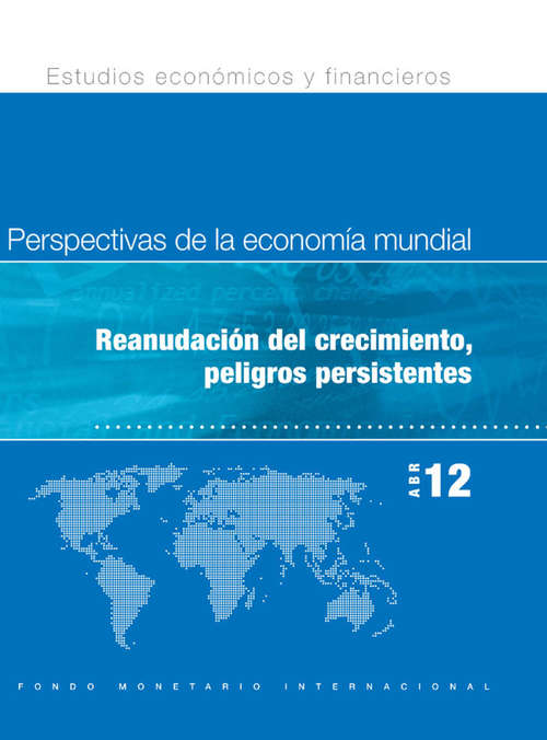 Book cover of Perspectivas de la Economía Mundial Abril de 2012: Reanudación del crecimiento, peligros persistentes