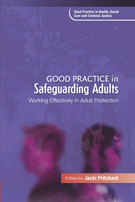 Good Practice in Safeguarding Adults: Working Effectively in Adult Protection