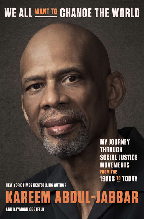 Book cover of We All Want to Change the World: My Journey Through Social Justice Movements from the 1960s to Today