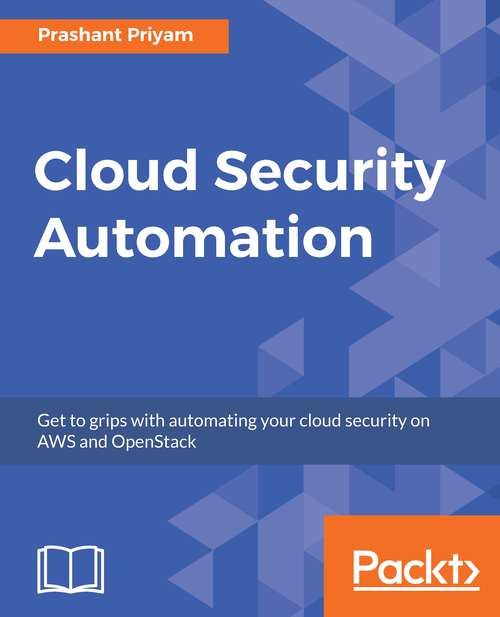 Book cover of Cloud Security Automation: Get to grips with automating your cloud security on AWS and OpenStack