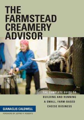 Book cover of The Farmstead Creamery Advisor