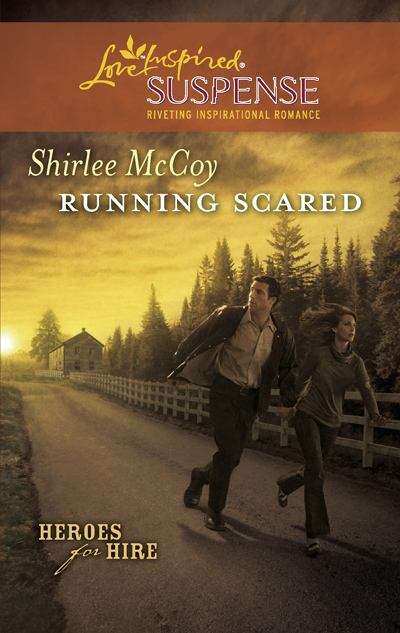 Running Scared (Heroes for Hire, Book 2, Love Inspired Suspense)
