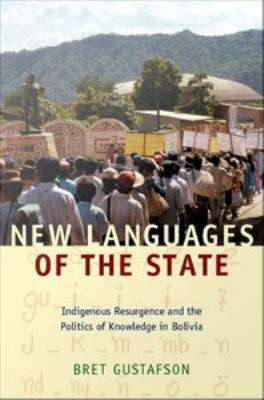 Book cover of New Languages of the State: Indigenous Resurgence and the Politics of Knowledge in Bolivia