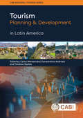 Tourism Planning and Development in Latin America (CABI Regional Tourism Series)