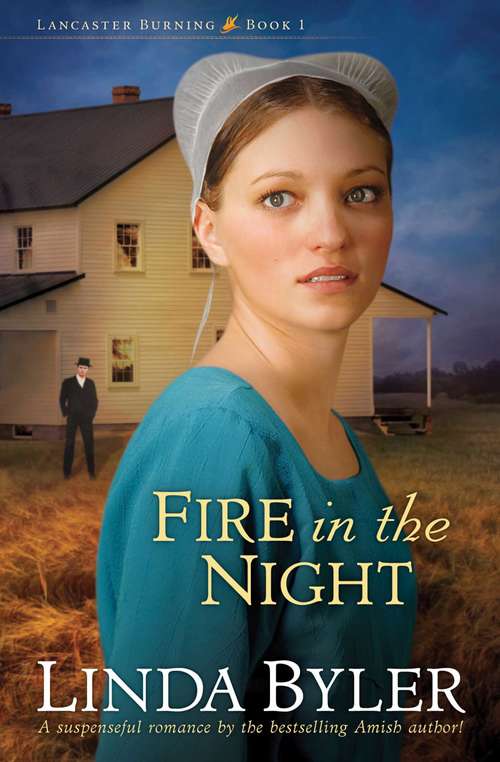 Fire in the Night: A Suspenseful Romance By The Bestselling Amish Author! (Lancaster Burning #1)