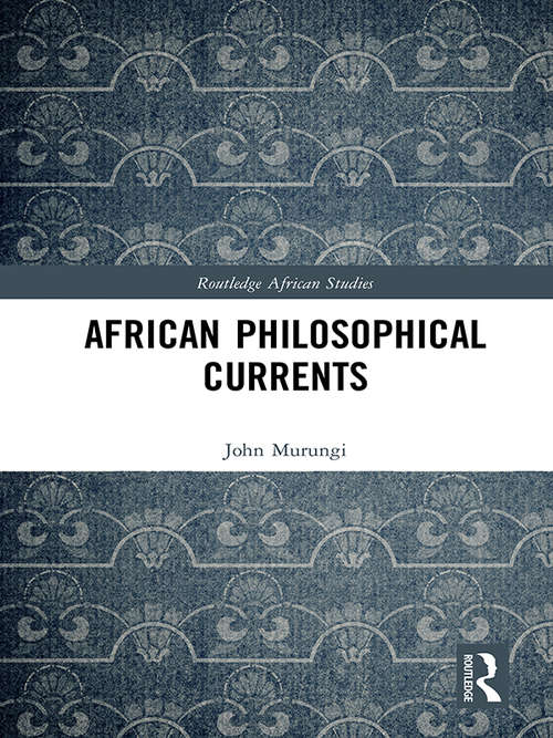 Book cover of African Philosophical Currents (Routledge African Studies)