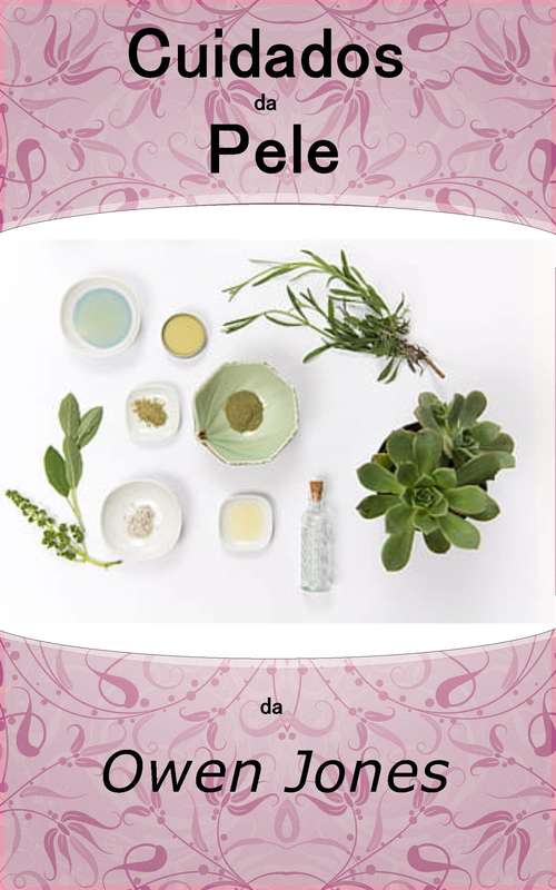 Book cover of Cuidados da Pele: Algumas dicas para cuidar do maior órgão do seu corpo (Como se faz... #96)