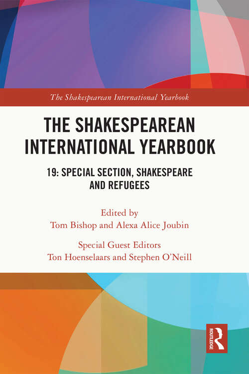 The Shakespearean International Yearbook: 19: Special Section, Shakespeare and Refugees (The Shakespearean International Yearbook)