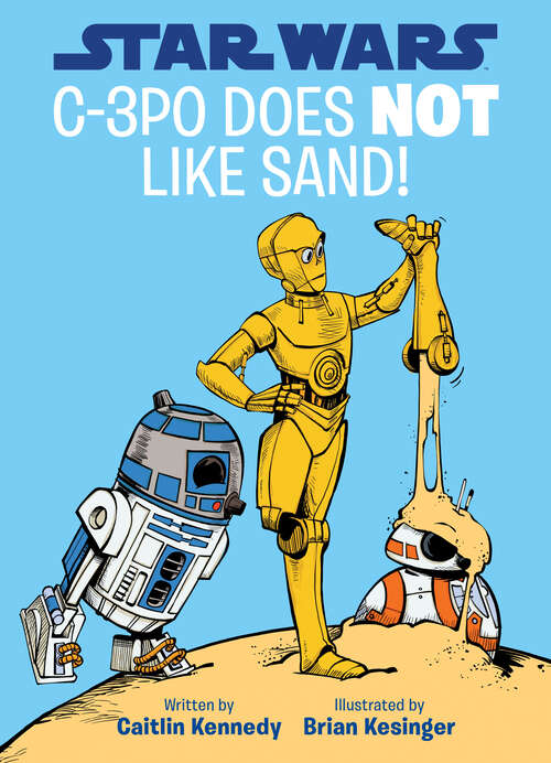 Book cover of Star Wars: C-3PO Does NOT Like Sand!-A Droid Tales Book (A Droid Tales Book)