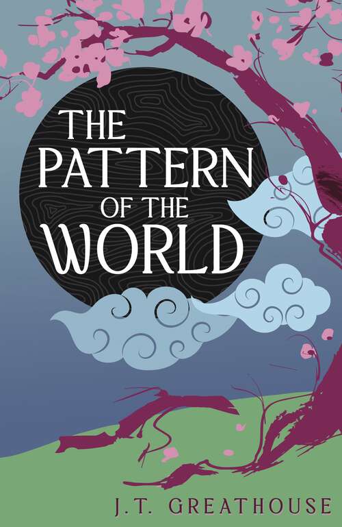Book cover of The Pattern of the World (Pact & Pattern #3)